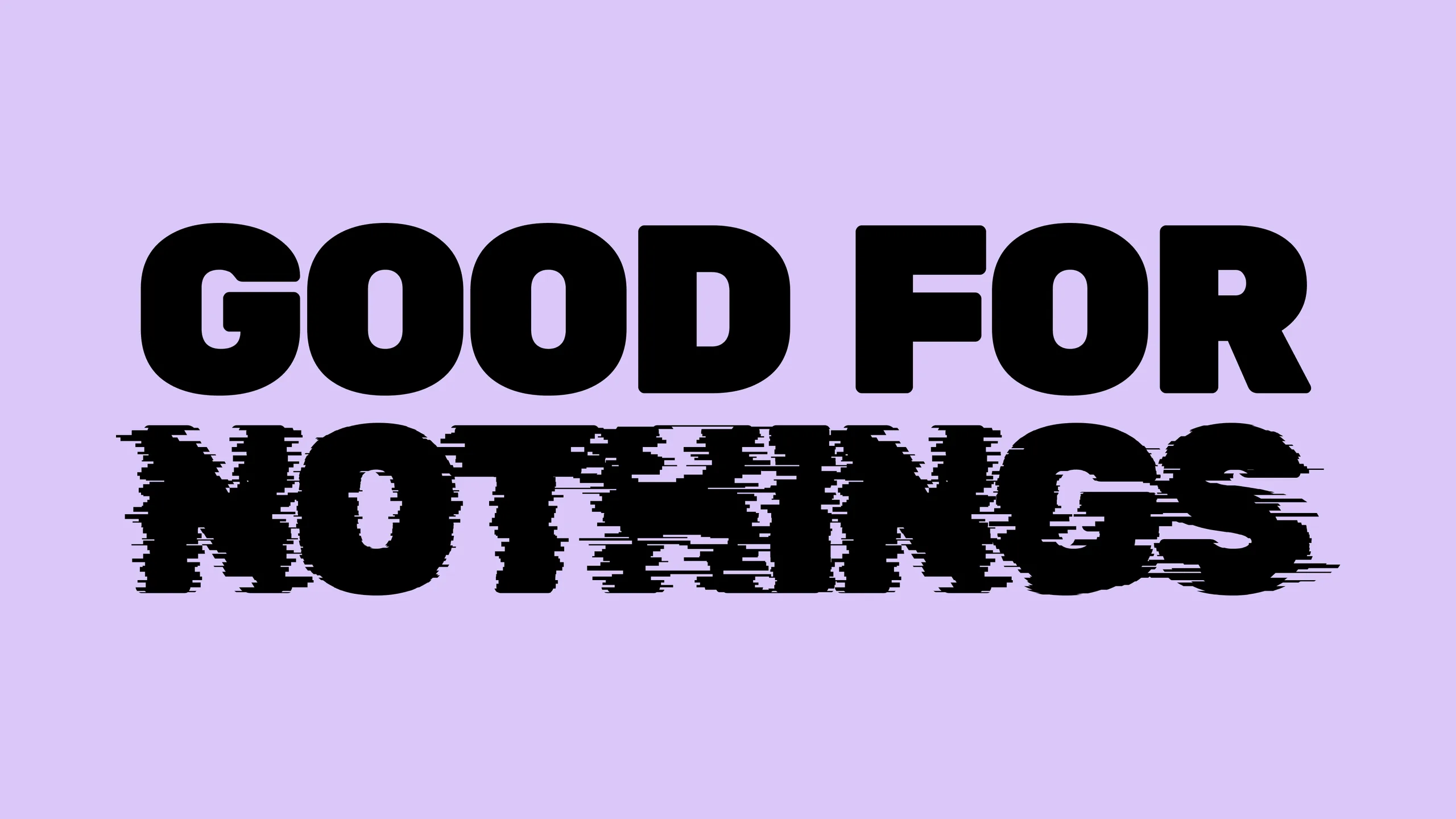 a sign that says good for nothings on a purple background